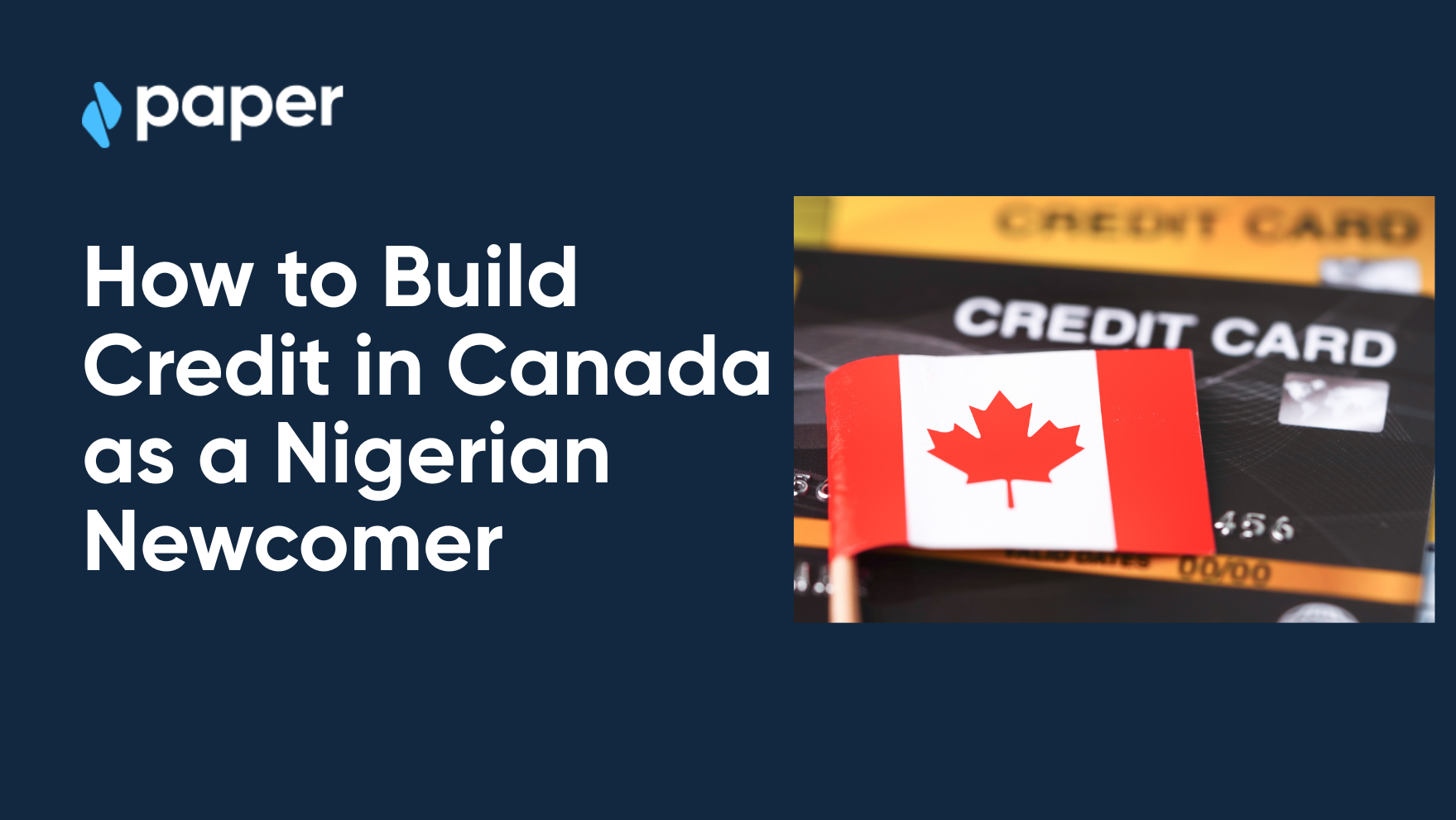 How to Build Credit in Canada as a Nigerian Newcomer (Step-by-Step)