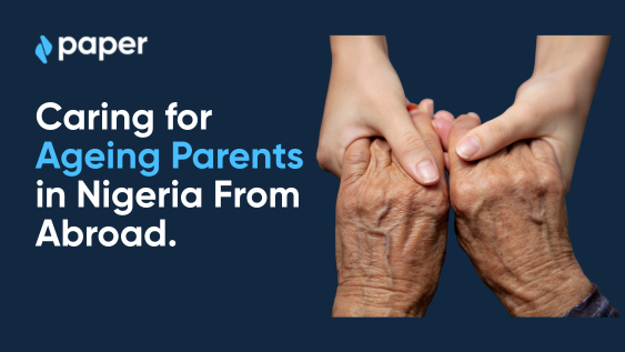 Caring for Ageing Parents in Nigeria From Abroad: A Money Plan Siblings Can Stick To.